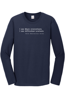 I See Mary Everywhere - St. Maximilian Kolbe Long Sleeve