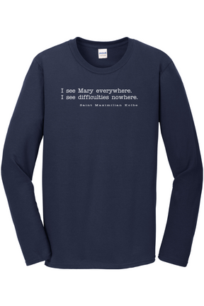 I See Mary Everywhere - St. Maximilian Kolbe Long Sleeve