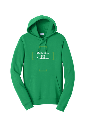 Catholics are Christians - Hoodie Sweatshirt