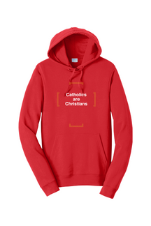 Catholics are Christians - Hoodie Sweatshirt