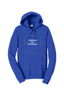 Catholics are Christians - Hoodie Sweatshirt