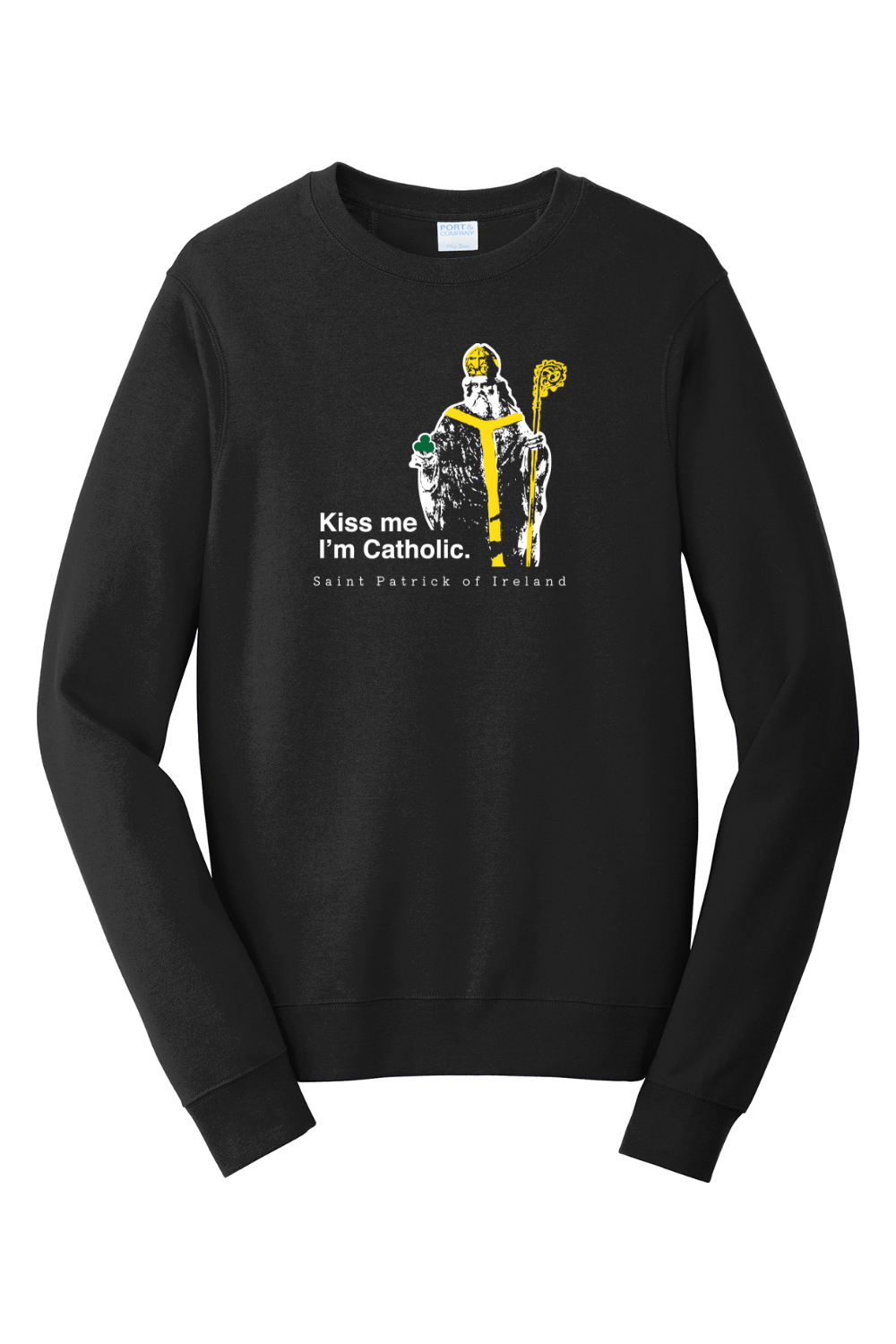 Kiss Me, I'm Catholic - St. Patrick of Ireland - Crewneck Sweatshirt