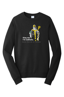 Kiss Me, I'm Catholic - St. Patrick of Ireland - Crewneck Sweatshirt