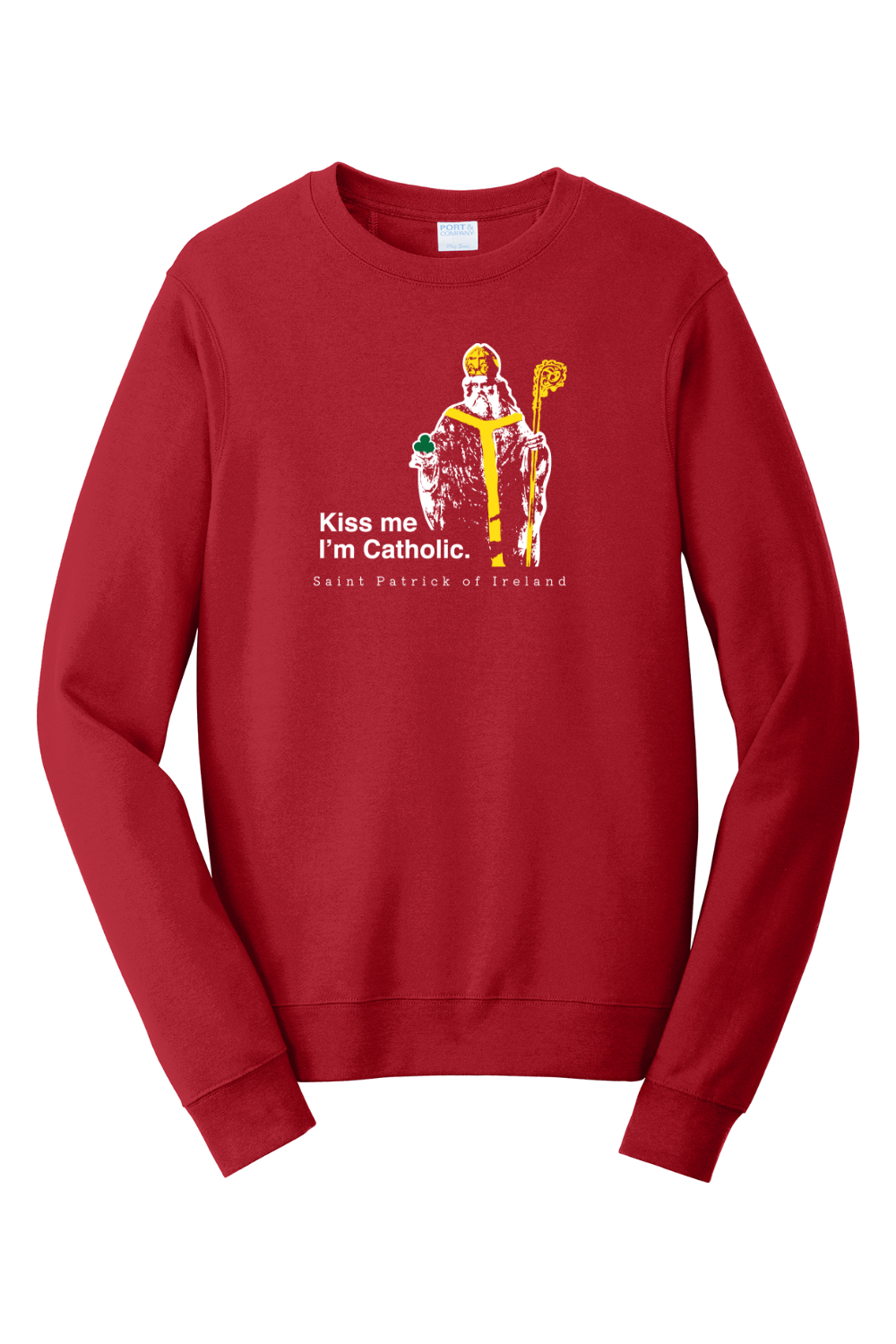 Kiss Me, I'm Catholic - St. Patrick of Ireland - Crewneck Sweatshirt