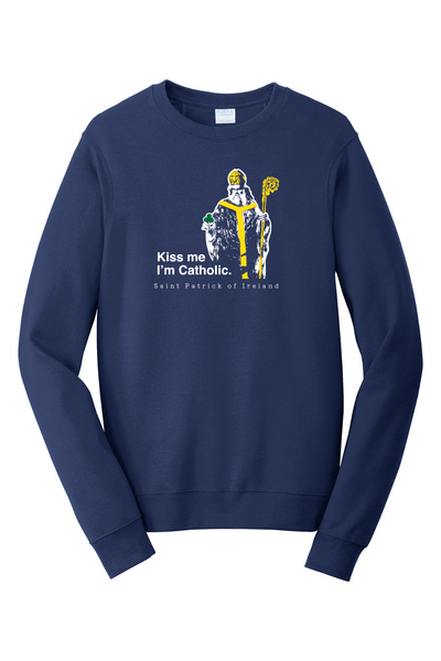 Kiss Me, I'm Catholic - St. Patrick of Ireland - Crewneck Sweatshirt