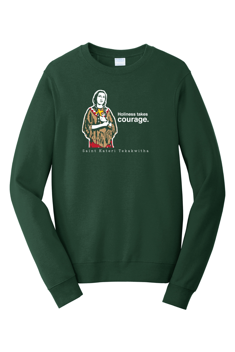 Holiness Takes Courage – St. Kateri Tekakwitha - Crewneck Sweatshirt