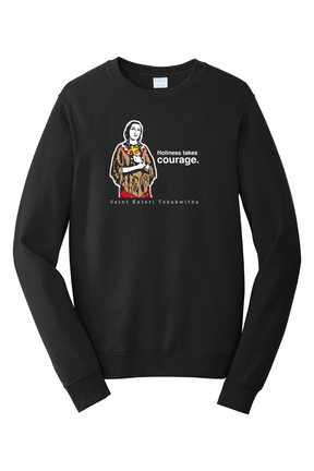 Holiness Takes Courage – St. Kateri Tekakwitha - Crewneck Sweatshirt