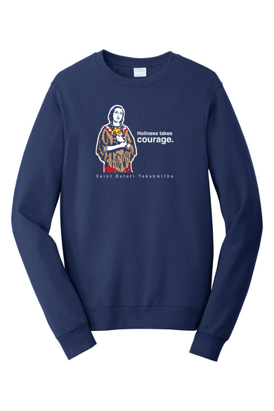 Holiness Takes Courage – St. Kateri Tekakwitha - Crewneck Sweatshirt