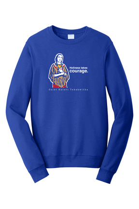 Holiness Takes Courage – St. Kateri Tekakwitha - Crewneck Sweatshirt