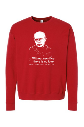 Without Sacrifice - St. Maximilian Kolbe Crewneck Sweatshirt