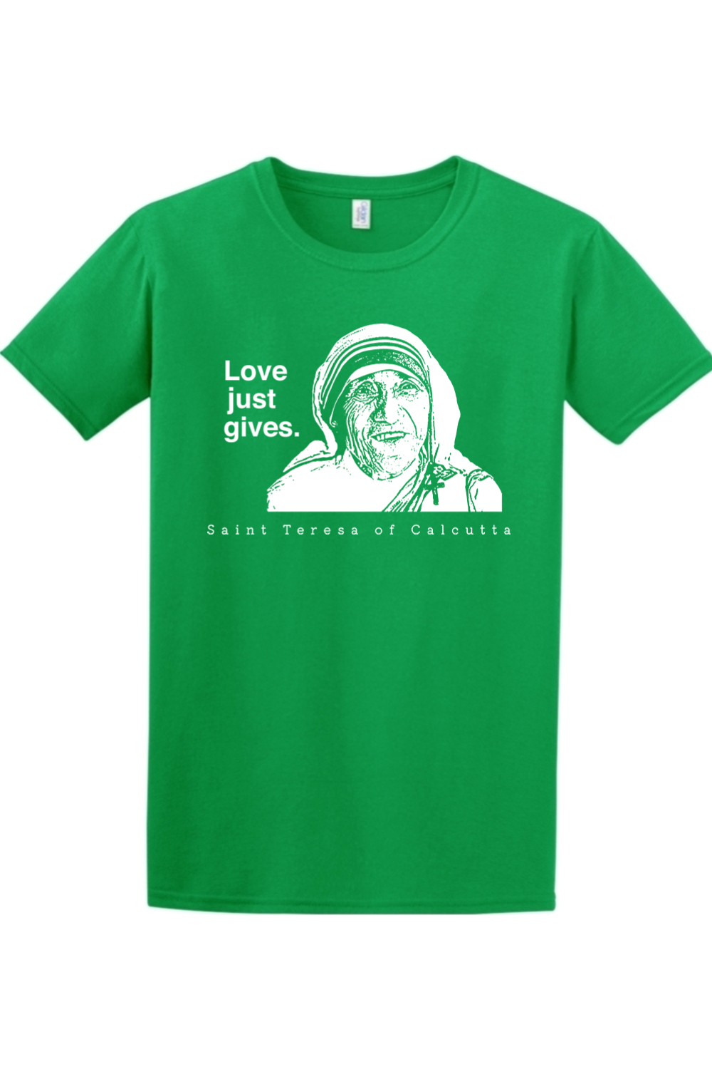Love Just Gives - St. Teresa of Calcutta T-Shirt