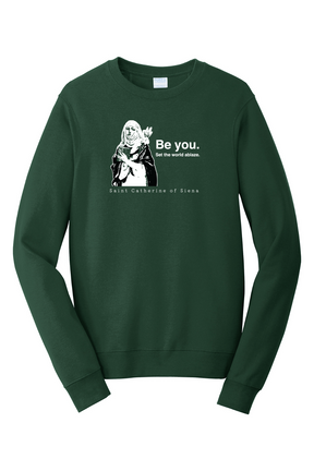 Be You - St. Catherine of Siena - Crewneck Sweatshirt