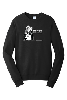 Be You - St. Catherine of Siena - Crewneck Sweatshirt