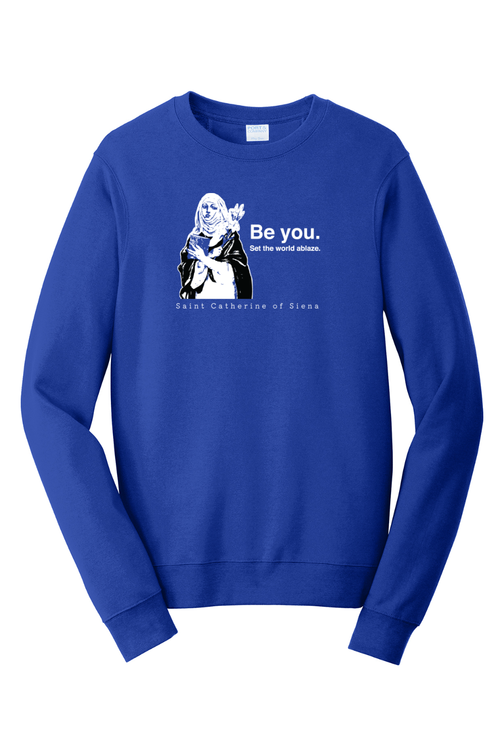 Be You - St. Catherine of Siena - Crewneck Sweatshirt