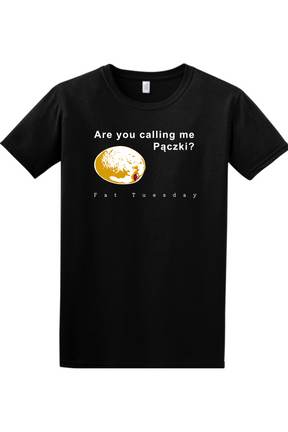 Are you calling me Pączki? Adult T-Shirt