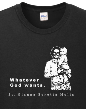 Whatever God Wants - St. Gianna Molla Long Sleeve