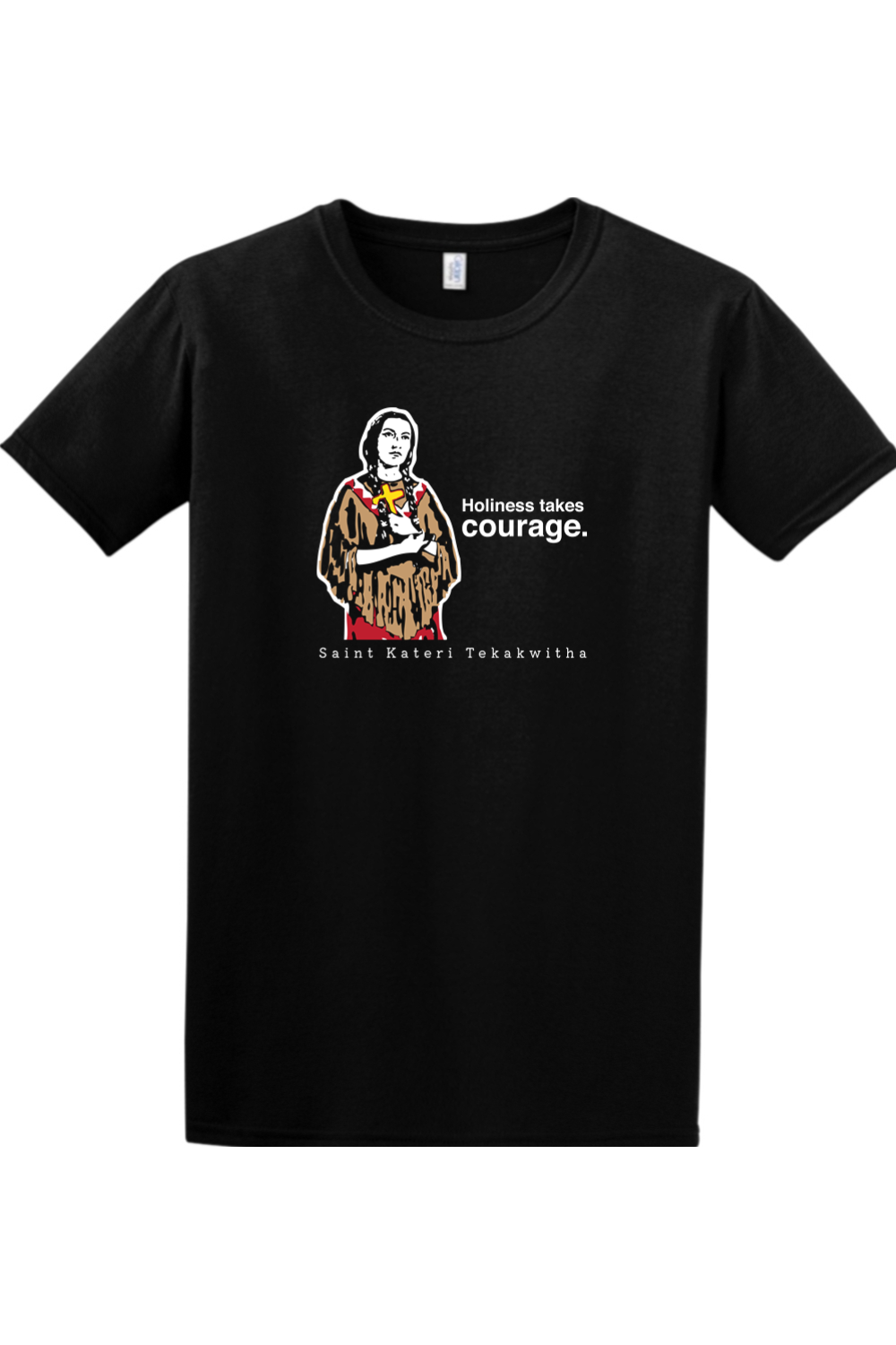 Holiness Takes Courage – St. Kateri Tekakwitha Adult T-shirt