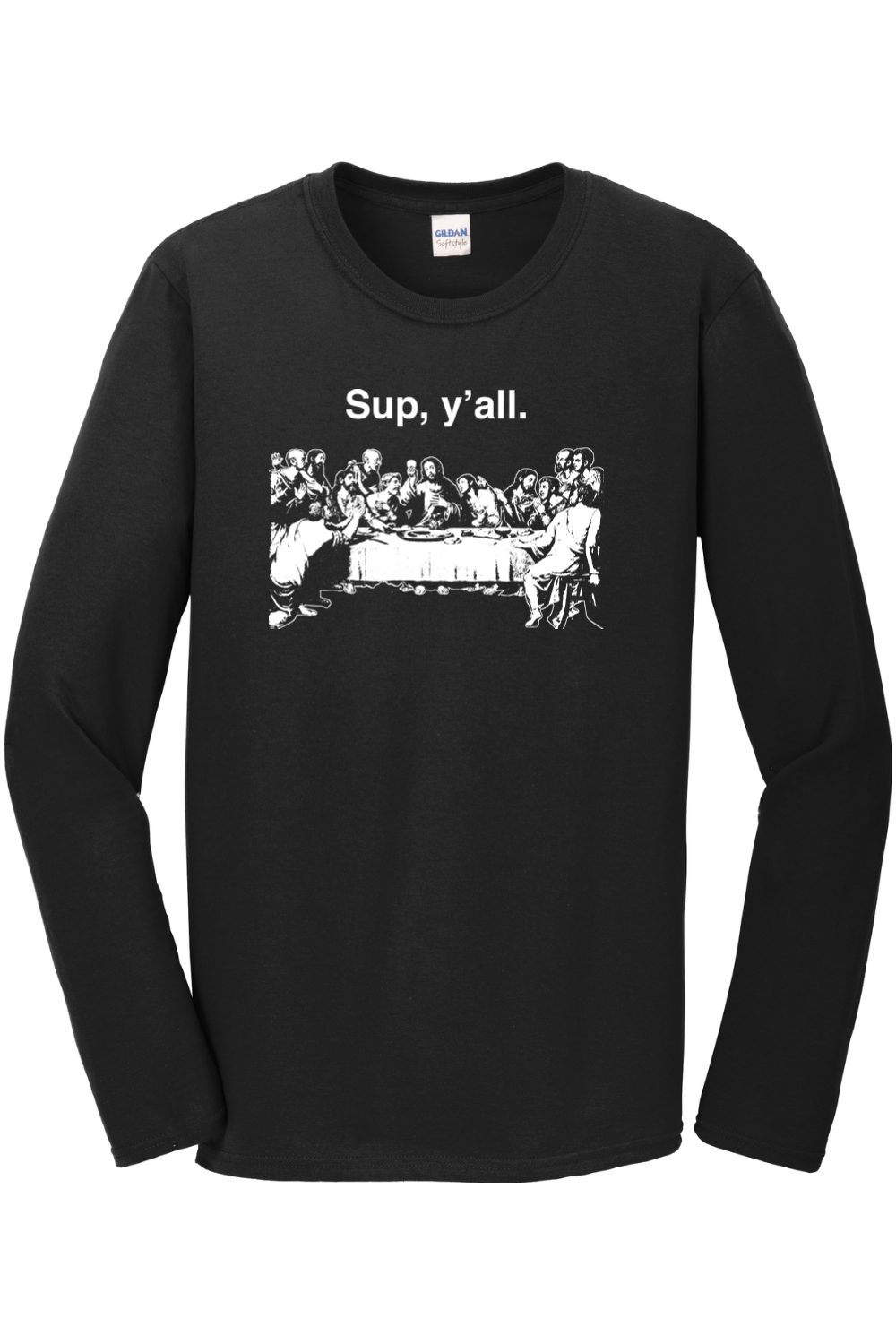 Sup y'all - Last Supper Long Sleeve