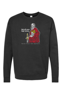 Get Off Your High Horse - St. Paul the Apostle Crewneck Sweatshirt