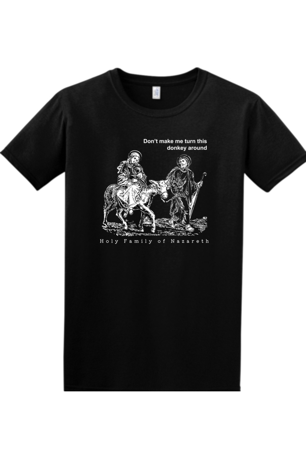 Turn this Donkey Around - Holy Family Adult T-Shirt