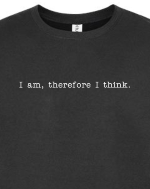 I am, Therefore I Think - Realism Philosophy Crewneck Sweatshirt