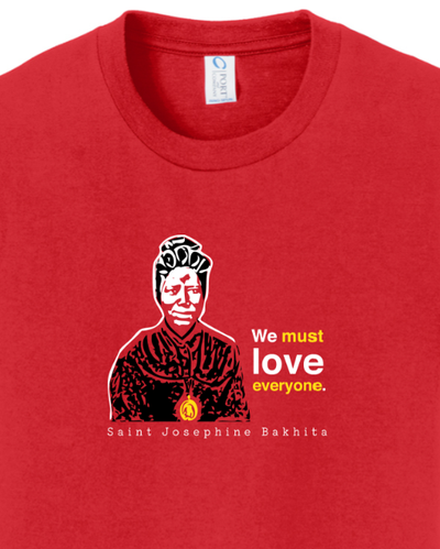 We Must Love Everyone – St. Josephine Bakhita - Youth T-Shirt