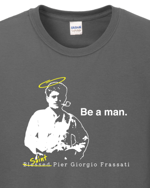Be a Man  - St. Pier Giorgio Frassati Long Sleeve