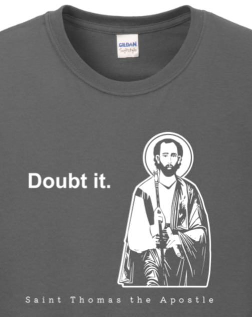 Doubt it - St. Thomas the Apostle Long Sleeve