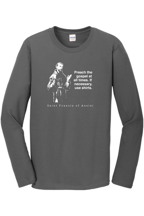 Preach the Gospel - St Francis of Assisi Long Sleeve