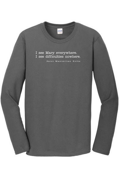 I See Mary Everywhere - St. Maximilian Kolbe Long Sleeve