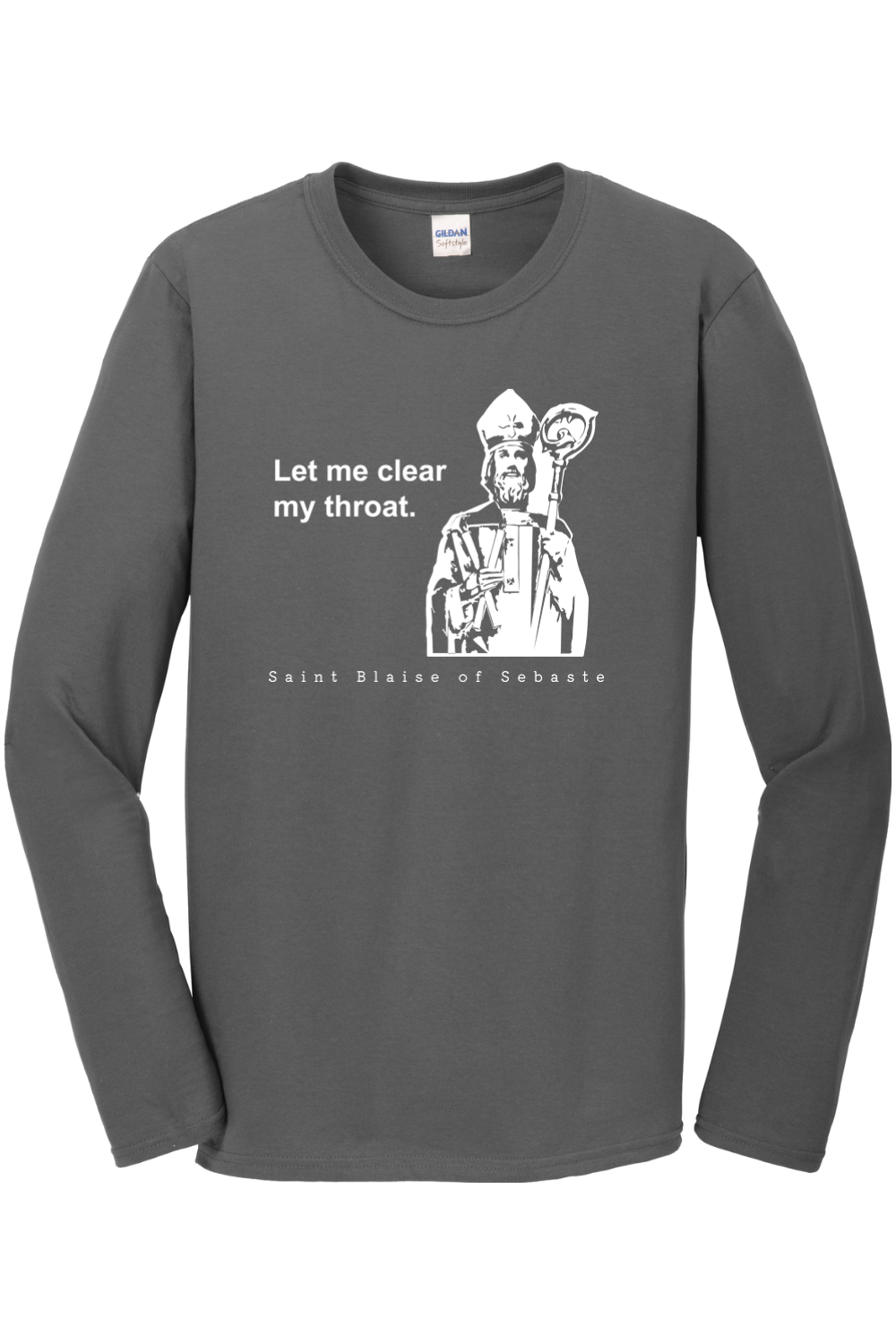 Let Me Clear My Throat - St Blaise of Sebaste Long Sleeve