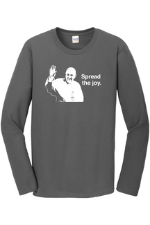 Spread the Joy - Pope Francis Long Sleeve