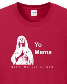 Yo Mama - Mary, Mother of God Long Sleeve