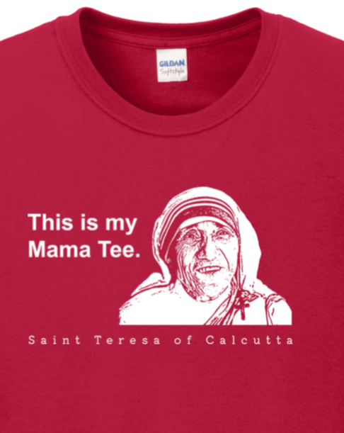 This is my Mama Tee - St. Teresa of Calcutta Long Sleeve