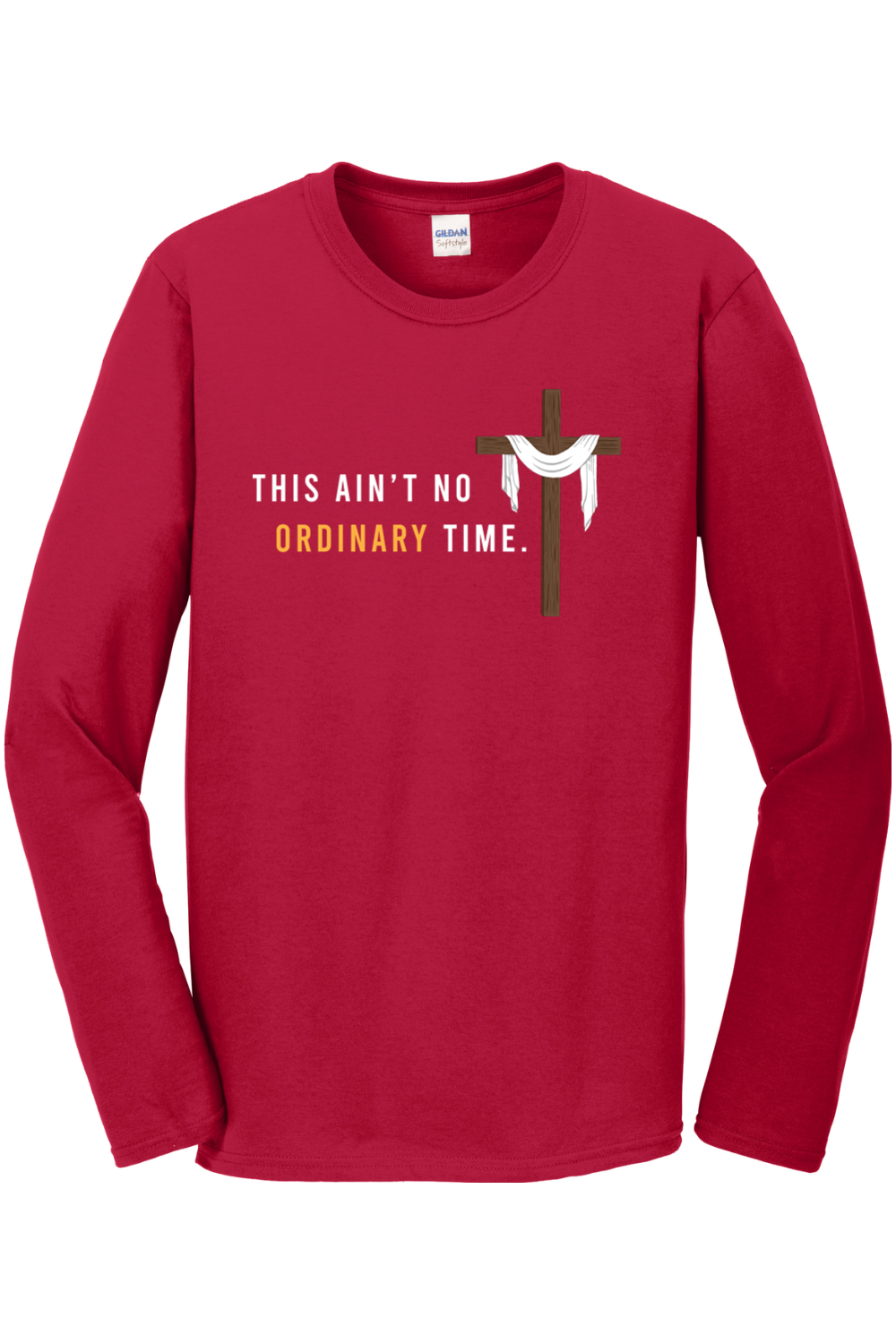 This Ain't No Ordinary Time - Easter Season Long Sleeve