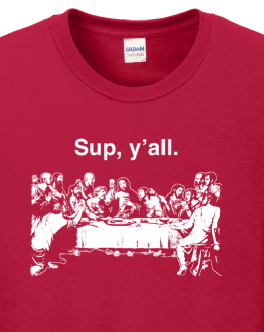 Sup y'all - Last Supper Long Sleeve