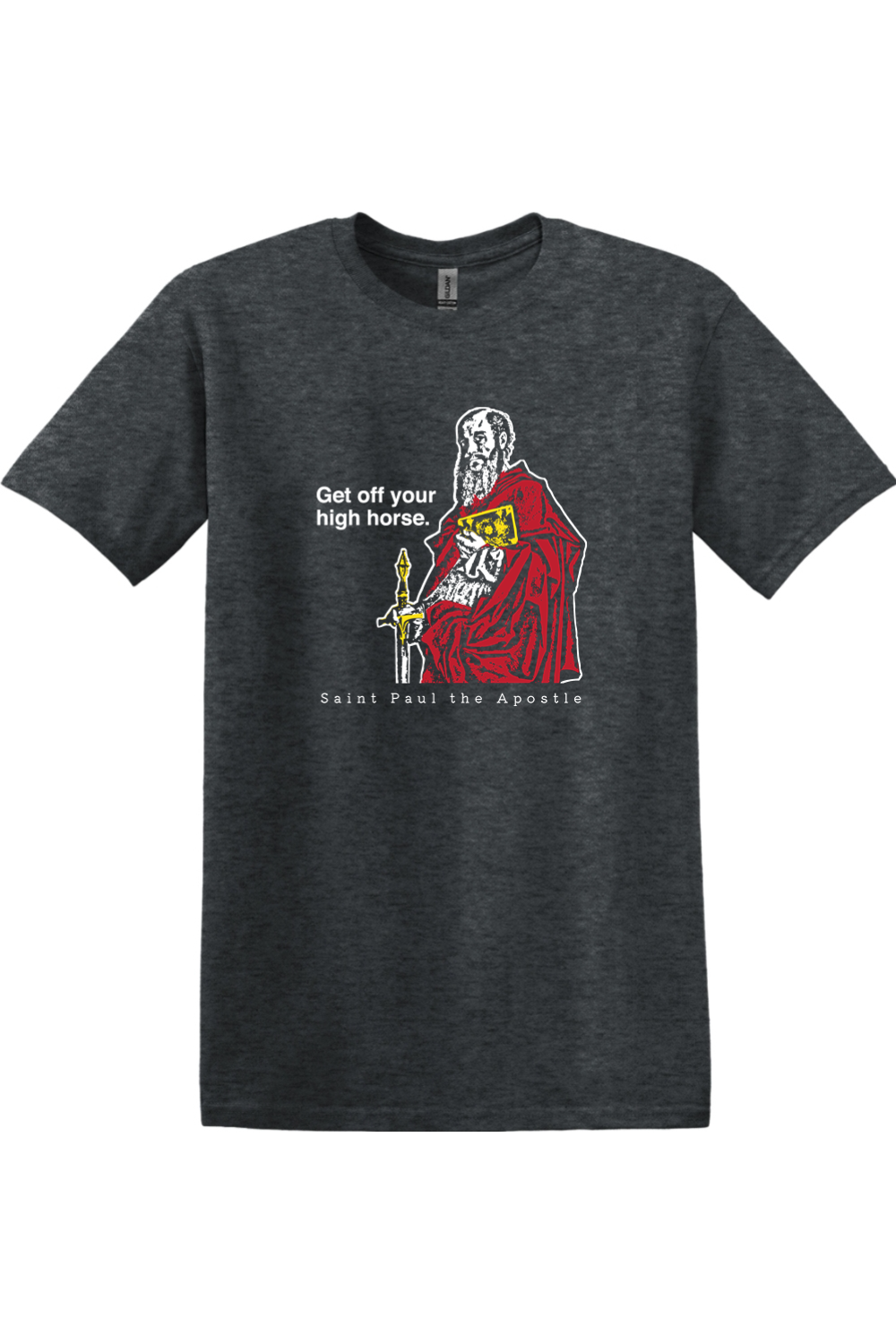 Get Off Your High Horse - St. Paul the Apostle Adult T-shirt