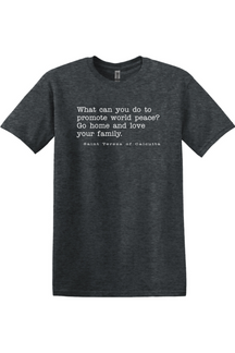 Love Your Family - St. Teresa of Calcutta - T-shirt