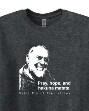 Hakuna Matata - St. Padre Pio Adult T-Shirt