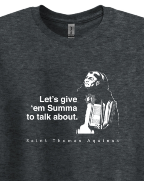 Let's Give 'em Summa to Talk About - St. Thomas Aquinas Adult T-shirt