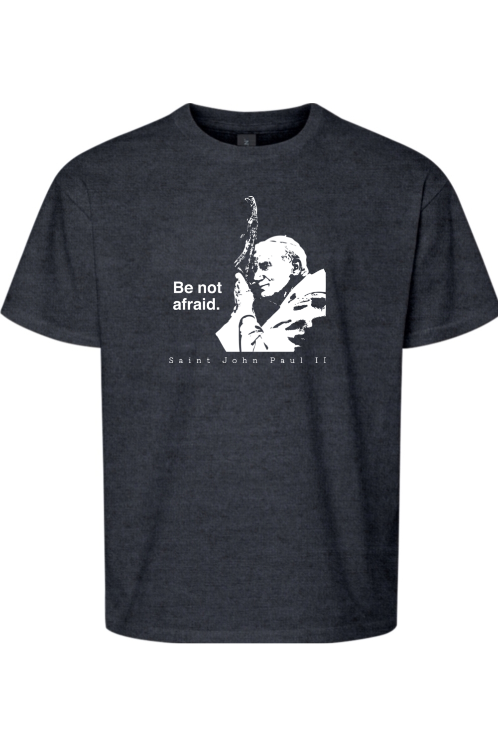 Be Not Afraid - St. John Paul II Youth T-Shirt