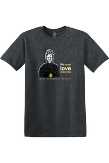 We Must Love Everyone - St. Josephine Bakhita Adult T-Shirt