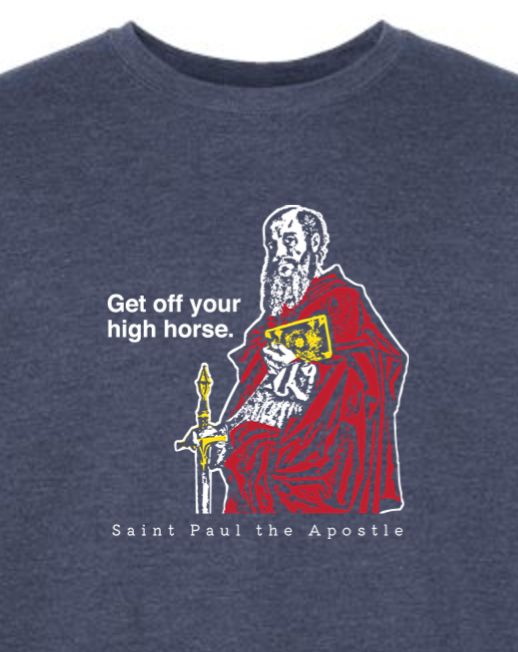 Get Off Your High Horse - St. Paul the Apostle Crewneck Sweatshirt