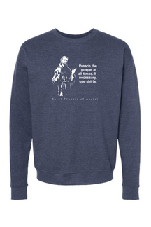 Preach the Gospel - St. Francis of Assisi Crewneck Sweatshirt