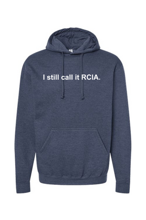 I Still Call it RCIA - Hoodie Sweatshirt