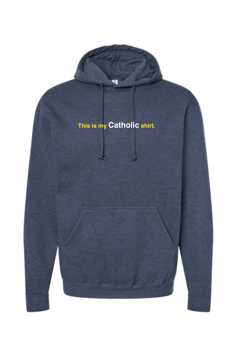 My Catholic Shirt - Hoodie Sweatshirt