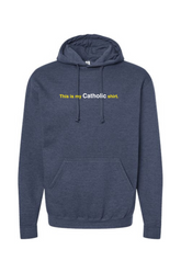 My Catholic Shirt - Hoodie Sweatshirt