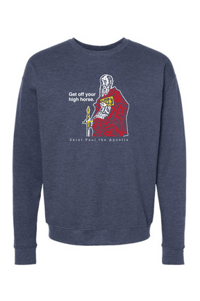 Get Off Your High Horse - St. Paul the Apostle Crewneck Sweatshirt