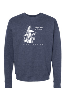 Livin' on a Prayer - St. Monica Crewneck Sweatshirt