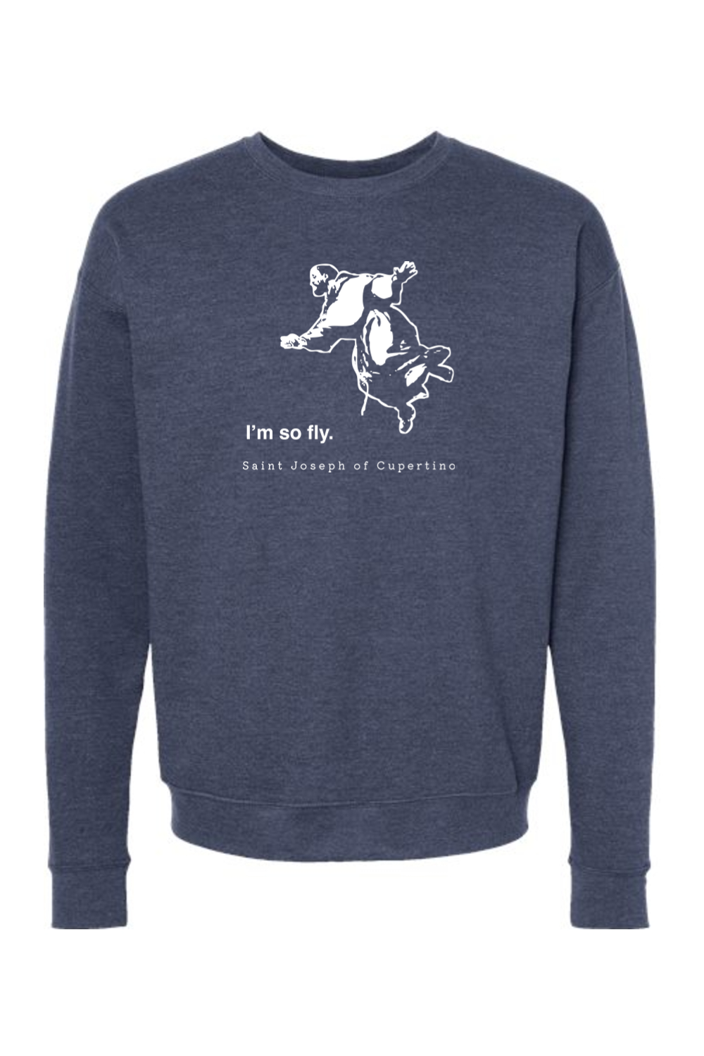 I'm So Fly - St. Joseph of Cupertino Crewneck Sweatshirt